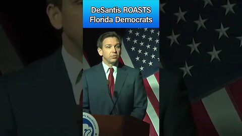 DeSantis ROASTS Florida Dems