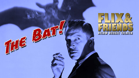 The Bat - Flix and Friends Ep. 6