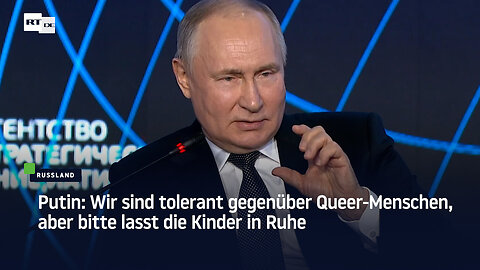 Putin: Wir sind tolerant gegenüber Queer-Menschen, aber bitte lasst die Kinder in Ruhe