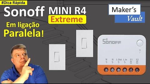 #Dica Rápida - Sonoff Mini R4 Extreme: Como usar em Ligação Paralela