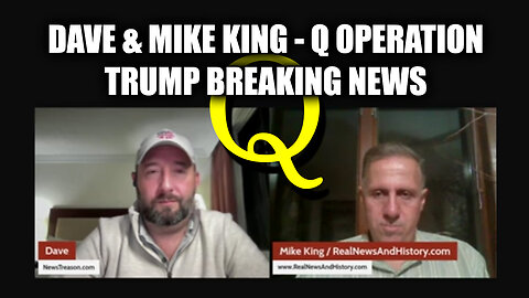 Dave NewsTreason & Mike King "Q Operation" - Trump Breaking News