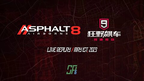 Asphalt 8 (A8) and Asphalt 9 China Version (A9C) | One Labor Day Live Replay | May 1st, 2023, UTC+08