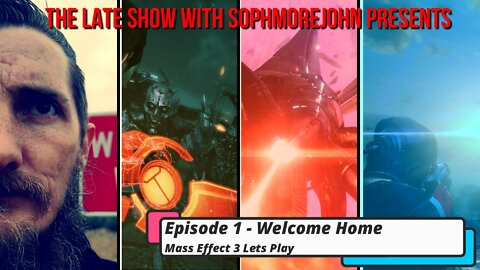 Welcome Home | Episode 1 - Mass Effect 3 Let's Play