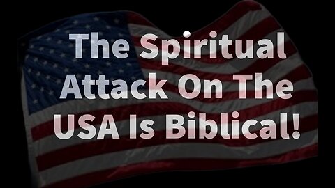 The Spiritual Attack on The USA: Lamentations of Jeremiah