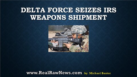 Delta Force Intercepts Weapons Shipment to IRS