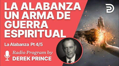 Alabanza Pt 4 de 5 - La Alabanza Como Un Arma de Guerra Espiritual