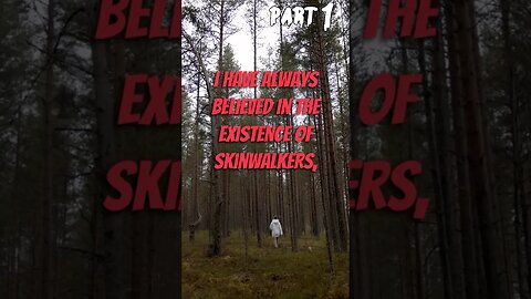 3 Of The Most TERRIFYING REAL Skin Walker Encounters Part 1