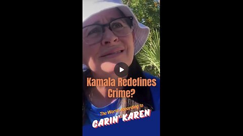 Carin' Karen says, "Kamala Re-defined Crime"