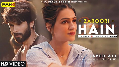 Zaroori Hai (Lyrics) Javed Ali - Shahid Kapoor, Kriti Sanon