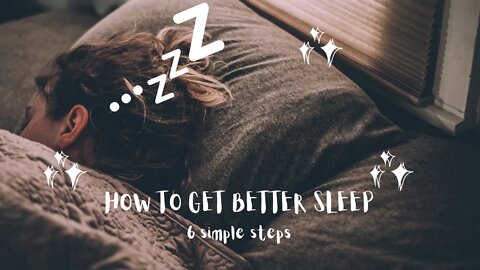 How To Get Better Sleep (6 Simple Steps)