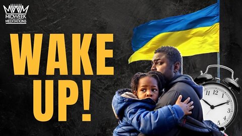 Midweek Meditations: N**** Wake Up Call (Part 2) - Black In Ukraine