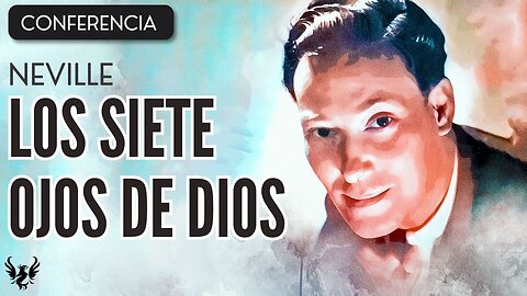 💥-NEVILLE-GODDARD-❯-Los-Siete-Ojos-de-Dios-❯-CONFERENCIA-COMPLETA-📚