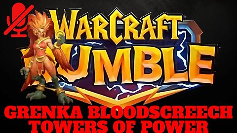 WarCraft Rumble - Grenka Bloodscreech - Towers of Power