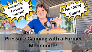 Mennonite Pressure Canning Tips, No more FEAR!!!