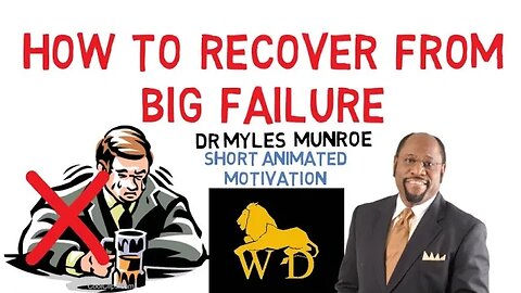 10 STEPS TO MAKE A COMEBACK FROM FAILURE NOW by Dr Myles Munroe (AMAZING!!!)