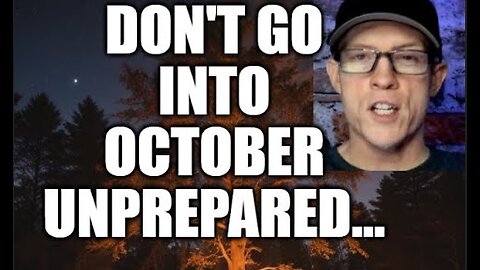 DONT GO INTO OCTOBER UNPREPARED! STRIKES, INFLATION RISKS, BANK RULES, ATTACKS, AND MORE