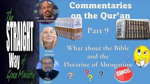 Commentaries of the Qur'an Part 9 Abrogation of the Bible??