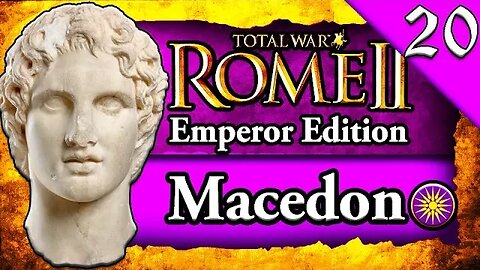 MEDITERRANEAN CONQUEST! Total War Rome 2: Emperor Edition: Macedon Campaign Gameplay #20