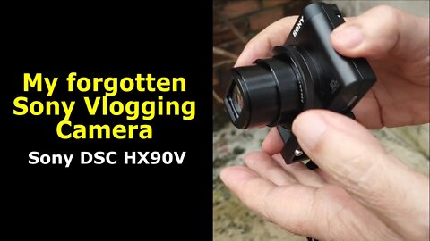 My Forgotten Vlogging Camera - Sony HX90V