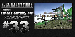 El El Plays Final Fantasy 14: Heavensward Episode 33: Willy Is Free and Flying High