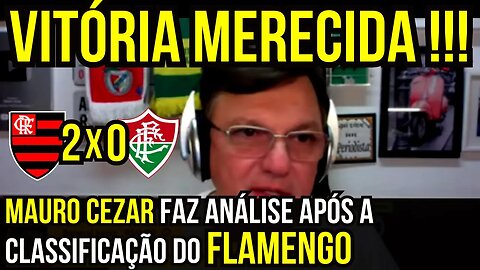 MAURO CEZAR FAZ ANÁLISE SOBRE A VITÓRIA GIGANTE CONTRA FLUMINENSE - É TRETA!!! NOTÍCIAS DO FLAMENGO