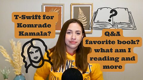 Q&A-How about T-Swift and Komrade Kamala? What's my favorite book? And More | Episode 15