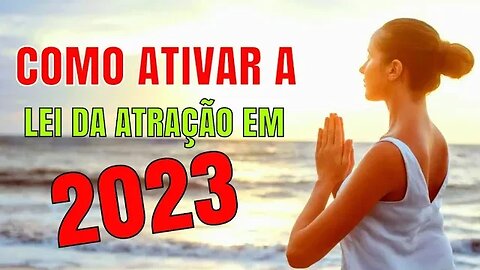 COMO ATIVAR A LEI DA ATRAÇÃO - APRENDA USAR A LEI DA ATRAÇÃO EM 2023