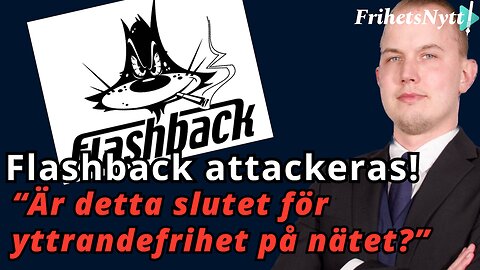 Flashback attackeras - "Man försöker skrämma folk till tystnad"