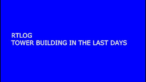 TOWER BUILDING IN THE LAST DAYS