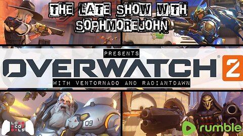 The Late Show With sophmorejohn Presents - Overwatch Night With The Boys