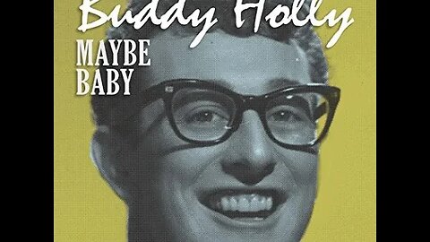 Buddy Holly "Maybe Baby"