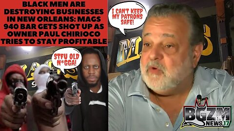 Black Men are Shooting Up NO: Mags 940 Bar Shot Up as Owner Paul Chirioco Tries Staying Profitable