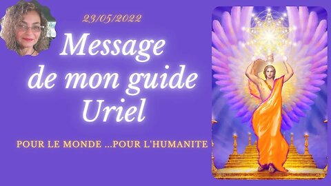 #MESSAGE DE MON GUIDE #URIEL ** POUR LE MONDE ... POUR L'HUMANITE **