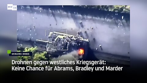 Drohnen gegen westliches Kriegsgerät: Keine Chance für Abrams, Bradley und Marder