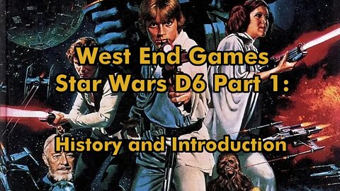 West End Games Star Wars D6 Part 1: History and Introduction