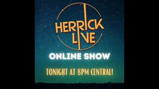 Herrick Live Show Tonight! 8PM Central Time