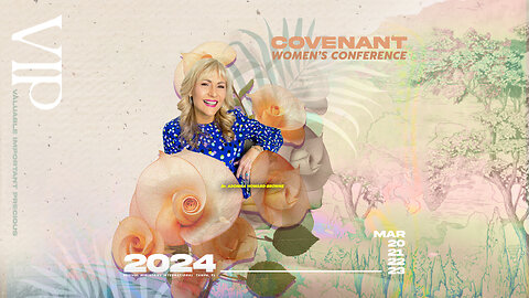 Covenant Women Conference 2024 | VIP | Session 6