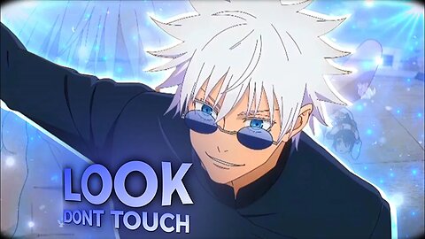 「LOOK DON'T TOUCH 😜💙」Gojo Satoru Ep 2「AMV/EDIT」4K