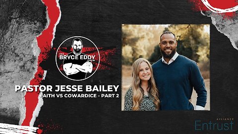 Jesse Bailey | Faith vs Cowardice - Part 2