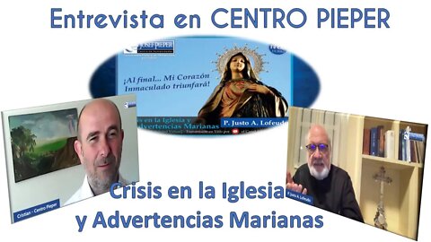 Crisis en la Iglesia y Advertencias Marianas. Entrevista Centro Pieper.