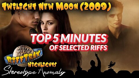 Twilight New Moon(2009) | Rifftrax Highlights