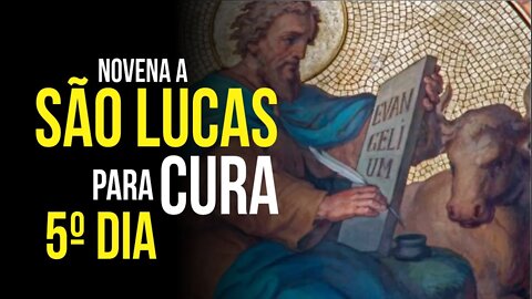 QUINTO DIA - NOVENA A SÃO LUCAS PEDINDO SAÚDE DO CORPO E DA ALMA