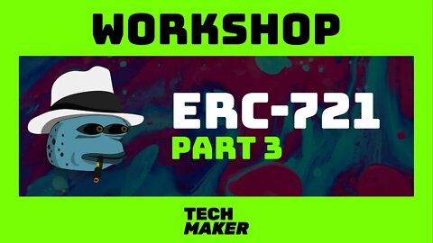 Techmaker Workshop | Solidity Contract that will Allow People to Mint ERC-721 Tokens on Your Site