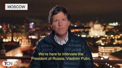 Tucker Carlson: Why I'm Interviewing Vladimir Putin