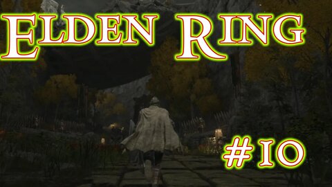 Elden Ring: 10 - Storming the Stormgate