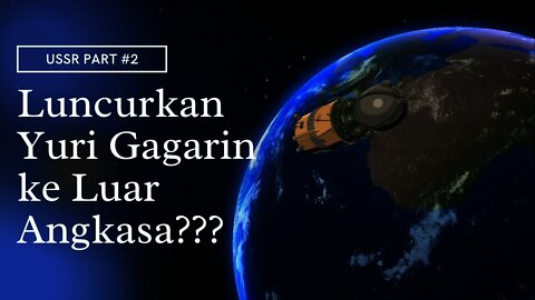 Terbangkan Manusia Pertama ke Luar Angkasa (Vostok 1) | Mars Horizon Indonesia S2 #2