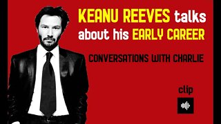 BEST OF CWC - KEANU REEVES TALKS EARLY CAREER