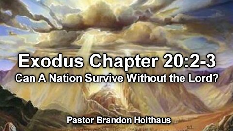 Exodus 20:2-3: Can A Nation Survive Without the Lord?