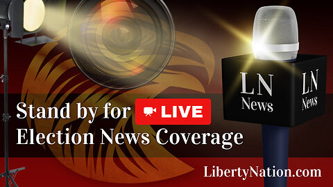 Liberty Nation Live - Election News Coverage - 11:30 pm EST 9/11/24