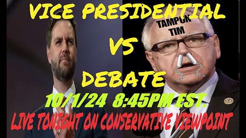 LIVE TONIGHT AT8:45PM EST. THE VICE PRESIDENTIAL DEBATE ON THE CONERVATIVE VIEWPOINT